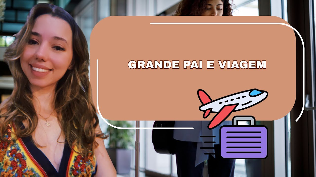 GRANDE PAI E VIAGEM