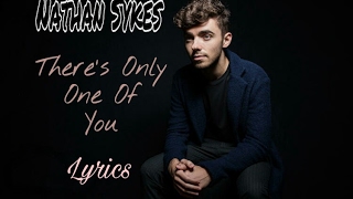 Nathan Sykes - There&#39;s Only One Of You (Lyrics)