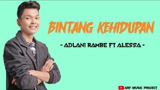 Adlani Rambe & Alessa - Bintang Kehidupan | [LIRIK]