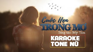 CUỘC HẸN TRONG MƠ KARAOKE - MỸ TÂM TONE NỮ