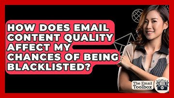 How Does Email Content Quality Affect My Chances Of Being Blacklisted? - TheEmailToolbox.com
