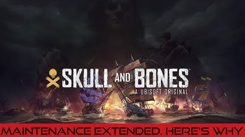 Skull and bones Weekly Reset Maintenance extended