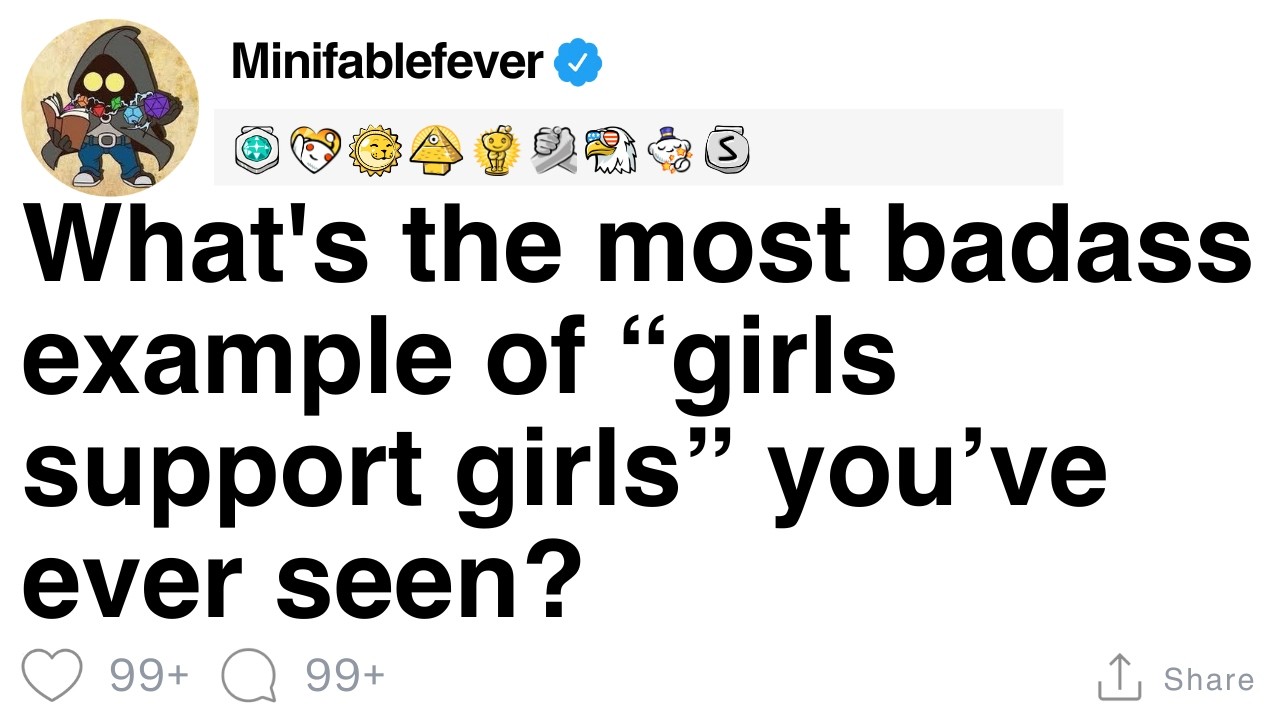 Какой самый крутой пример того, как «девушки поддерживают девушек», вы когда-либо видели? [ПОЛНАЯ...