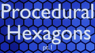 MNE #11 Procedural Hexagons (part 1)