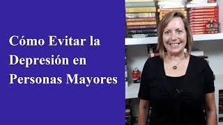 Cómo Evitar la Depresión en las Personas Mayores