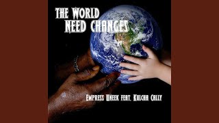 The World Need Changes (feat. Kulcha Cally) Profile