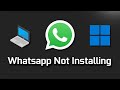 WhatsApp Not Installing Error You Own This App On Microsoft Store On Windows 11/10 FIX