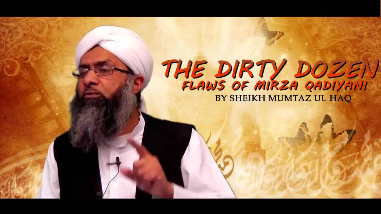 12 Dirty Flaws Of Mirza Ghulam Qadiyani - By Shaikh Mumtaz-ul-Haq