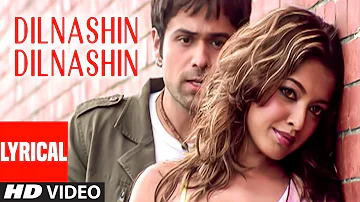 Dilnashin Dilnashin Lyrical Video Song | Aashiq Banaya Aapne | Emraan Hashmi,Tanushree Datta,Sonu S