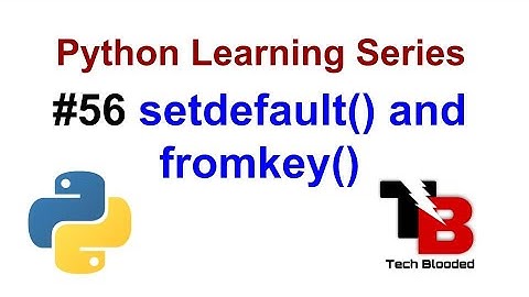 #56 SetDefault() , Fromkey() Methods | How To Use Setdefault() , Fromkey() Method In Python