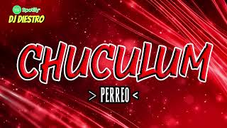 Chuculum Perreo - Dj Diestro