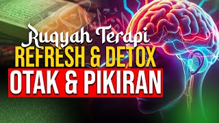 Ruqyah Refresh  Detox Otak Agar Pandai Cerdas 