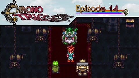 Chrono Trigger - Episode 14