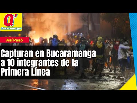 Capturan en Bucaramanga a 10 integrantes de la Primera Línea por hechos en el paro nacional