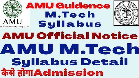 AMU M.Tech Admission Syllabus Qualification Entrence exam | ALL info..
