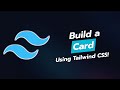 Build a Stunning Card UI Component with Tailwind CSS! 🃏✨