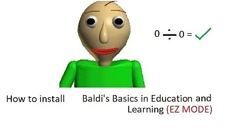 How to install Baldi's Basics in Education and Learning Anti Impossible Mod (EZ MODE)