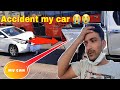 My Car Accident 😭😭 |बन्दे ने पीछे से स्पीड में गाड़ी को ठोक दिया /Dailyshaeervlog