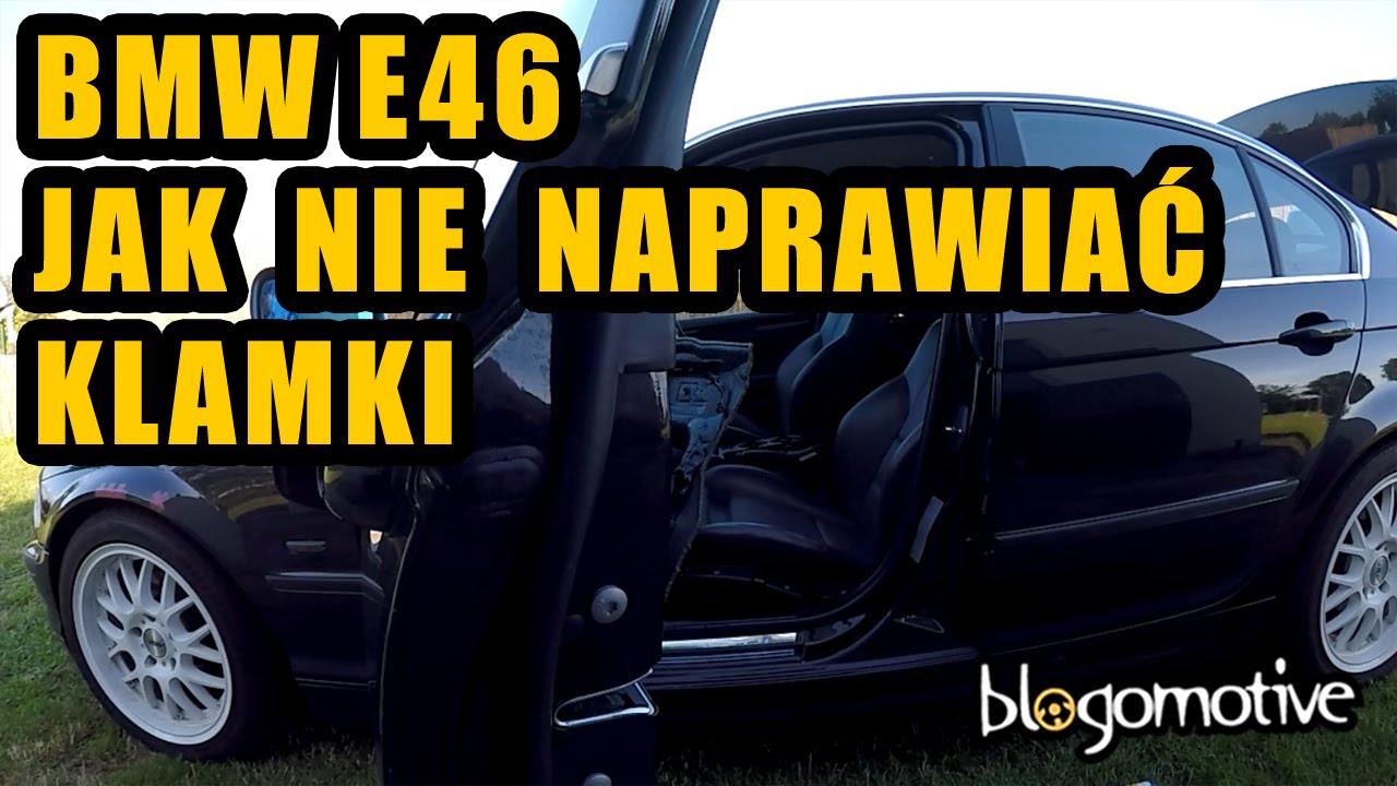 BMW E46 Jak NIE naprawiać zepsutej klamki (V1) YouTube