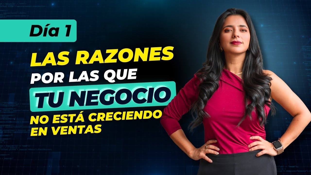 DIA 1 ENTRENAMIENTO LAS RAZONES POR LAS QUE TU NEGOCIO NO CRECE EN ...