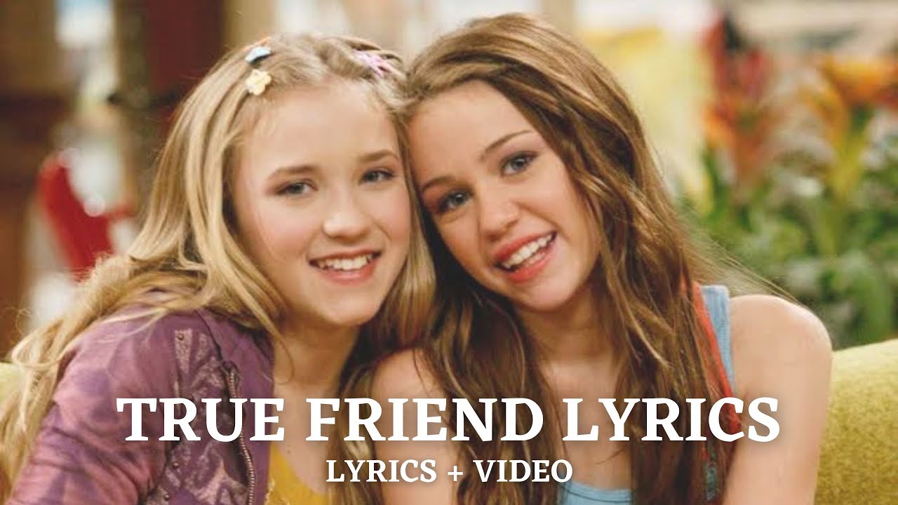 True Friend Lyrics Miley Cyrus (Hannah Montana) YouTube