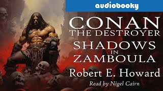 Fantasy | Conan The Destroyer: "Shadows In Zamboula" by Robert E. Howard, Full Length Short Story