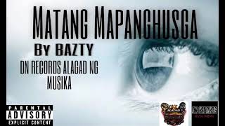Download Lagu MATANG MAPANGHUSGA BY _ BAZTY /DN RECORDS /ALAGAD NG MUSIKA MP3 Download Lagu MATANG MAPANGHUSGA BY _ BAZTY /DN RECORDS /ALAGAD NG MUSIKA MP3