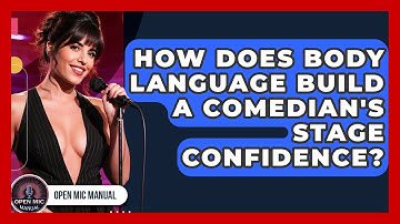 How Does Body Language Build A Comedian