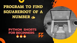 👍How to find#squareroot of a number🔥👍💯#ytshorts#shortvideo#shortfeed#program#pythoncourse#coder