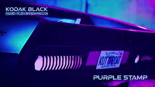 Kodak Black - Purple Stamp (Slowed Down) #SLOWEDPRESSURE