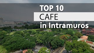 MANILA | Top 10 Cafe to Try in Intramuros. Coffee, Snacks, Cakes, and Pastries.