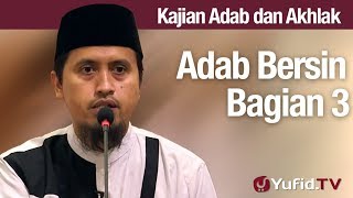 Kajian Akhlak #78: Adab Bersin Bagian 3 -Ustadz Abdullah Zaen, MA