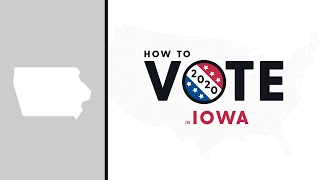 How To Vote In Iowa 2020