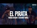 Fuerza Regida X Edgardo Nuñez - El Pirata (Letra)