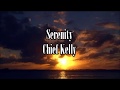 Serenity By Chief Kelly Official Lyric Video Serenity By Chief Kelly Official Lyric Video