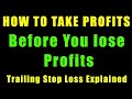 LIMIT YOUR LOSSES AND PROTECT YOUR GAINS!! | HOW TO TAKE PROFITS | Trailing Stop Loss explained