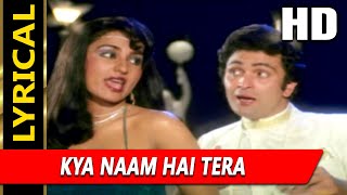 Kya Naam Hai Tera With Lyrics |Kishore Kumar, Asha Bhosle |Naukar Biwi Ka Songs |Rishi Kapoor, Reena