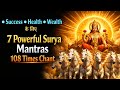 7 Powerful Surya Mantras | 108 Times Chant for Success, Health & Wealth | Surya Mantra Chant