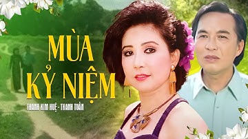 Mùa Kỷ Niệm - Thanh Kim Huệ & Thanh Tuấn | 2 Giọng Hát Tân Cổ Lừng Danh Đặc Biệt Hay Nhất