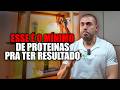 Qual o MÍNIMO DE PROTEÍNAS para ter resultado na ACADEMIA