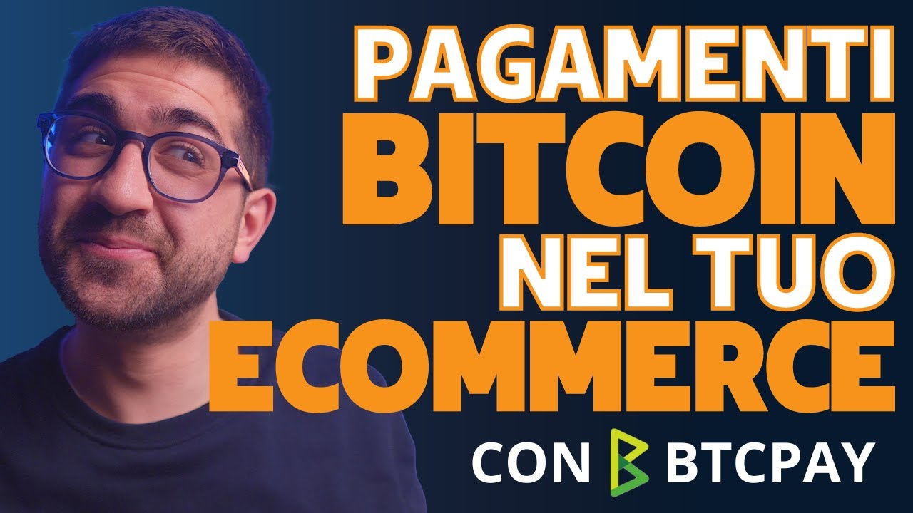 Come ricevere pagamenti in Bitcoin nel tuo eCommerce: la Guida Definitiva a  BTCPay