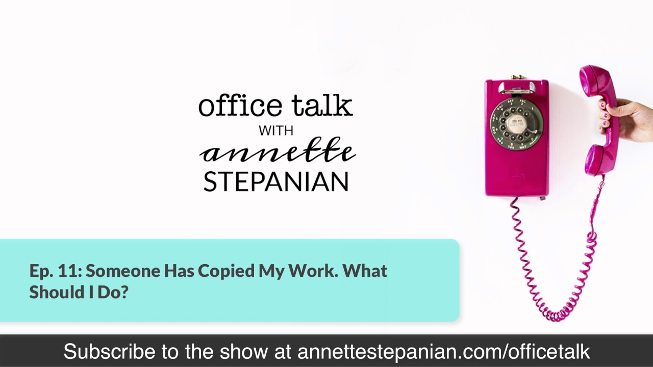 Someone Has Copied My Work  What Should I Do?