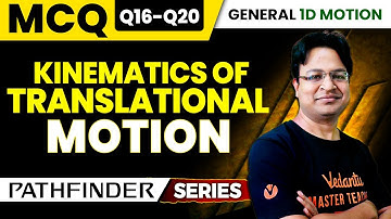 Pathfinder Series | Kinematics of Translational Motion | Q16 to Q20 | MCQs