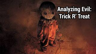 Analyzing Evil: Trick R' Treat