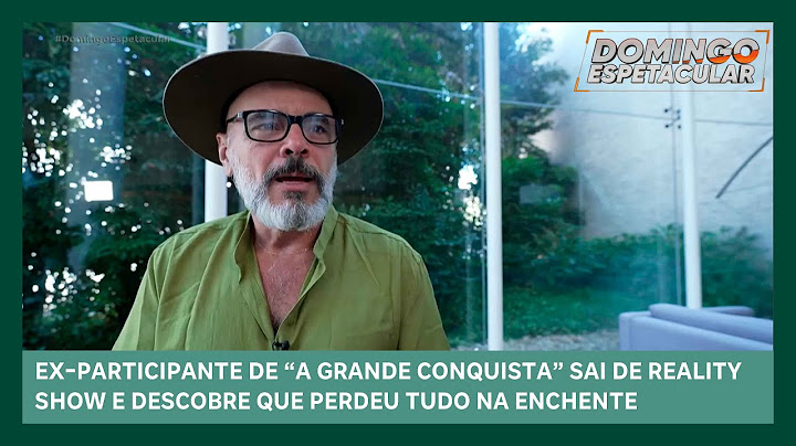 Participante eliminado de A Grande Conquista descobre que perdeu tudo em enchente Rio Grande do Sul