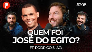 A HISTÓRIA DE JOSÉ DO EGITO (Rodrigo Silva) | PrimoCast 208