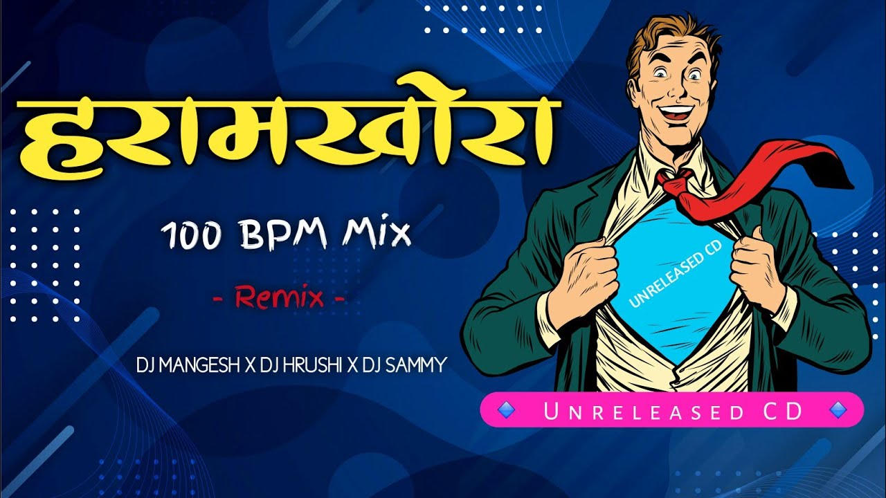Haramkhora 100 MIX DJ Mangesh X DJ Hrushi X Sammy YouTube