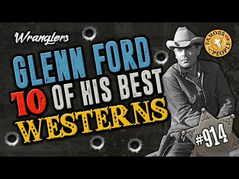 Ref:v_PyNI6ojUo Glenn Ford 10 of his Best Westerns