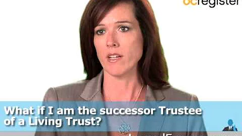 What If I Am The Successor Trustee Of A Living Trust?