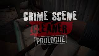 Crime Scene Cleaner: Prologue